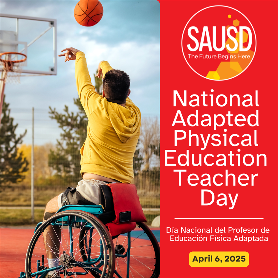  SAUSD Board of Education Passes Resolution Proclaiming April 6, 2025 as National Adapted Physical E